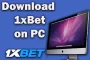 How to download and install 1xBet for PC?