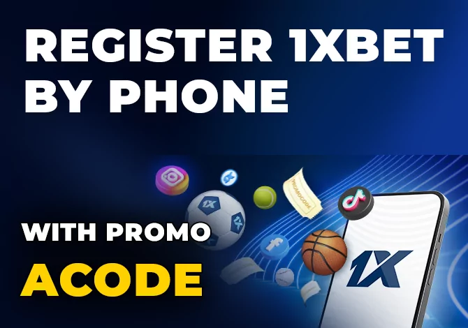 1xbet registration by phone - Register betting account by number